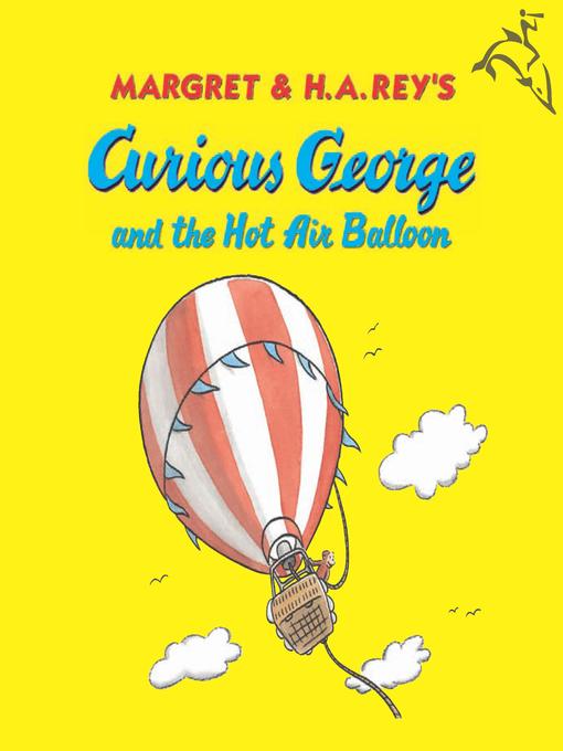 Title details for Curious George and the Hot Air Balloon (Read-aloud) by H. A. Rey - Available